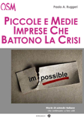 Piccole e medie imprese che battono la crisi - Paolo A. Ruggeri