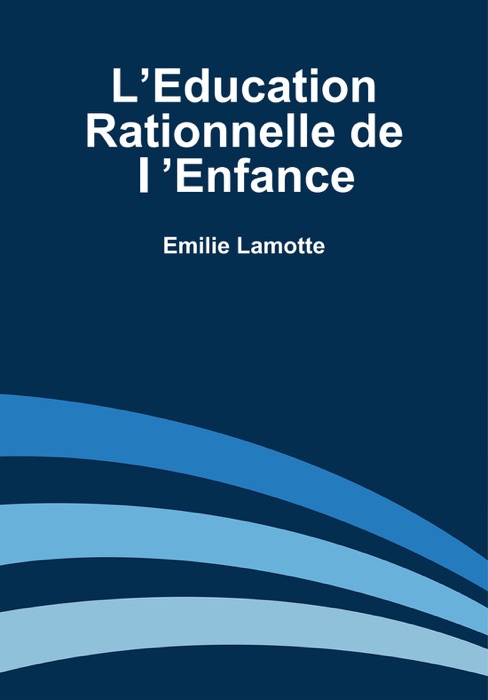 L’éducation rationnelle de L’enfance