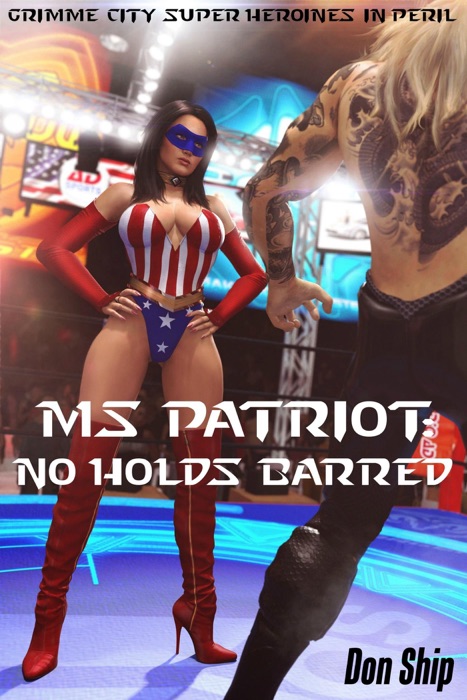 Ms Patriot: No Holds Barred