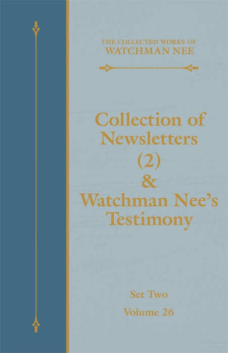 Collection of Newsletters (2) & Watchman Nee's Testimony