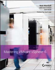 Mastering VMware vSphere 6 - Nick Marshall, Grant Orchard, Josh Atwell &amp; Scott Lowe Cover Art