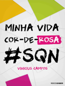 Minha vida cor-de-rosa #SQN - Vinicius Campos