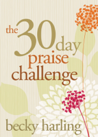 Becky Harling - The 30-Day Praise Challenge artwork