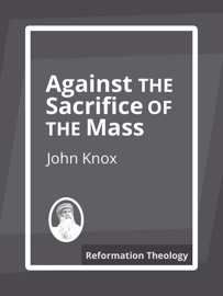 AGAINST THE SACRIFICE OF THE MASS