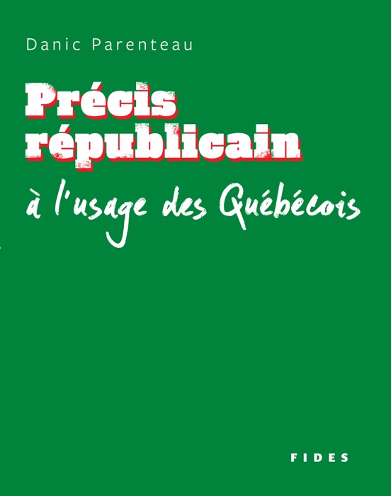 Précis républicain à l'usage des Québécois