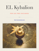 EL Kybalion - Los tres iniciados