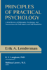 Principles of Practical Psychology: A Brief Review of Philosophy, Psychology, and Neuroscience for Self-Inquiry and Self-Regulation - Erik Lenderman