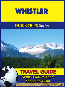Whistler Travel Guide (Quick Trips Series) - Melissa Lafferty Whistler Travel Guide (Quick Trips Series) - Melissa Lafferty