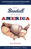How Baseball Explains America - Hal Bodley