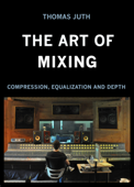 The Art of Mixing - Thomas Juth