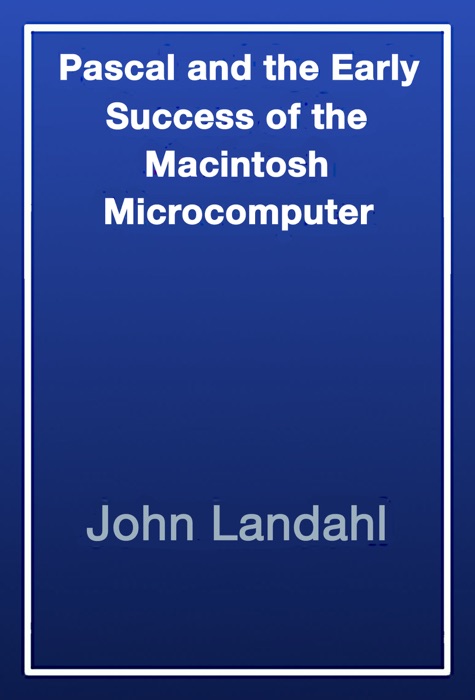 Pascal and the Early Success of the Macintosh Microcomputer