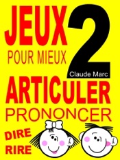 Jeux pour mieux articuler - Livre 2