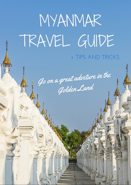 Myanmar Travel Guide - Tips and Tricks