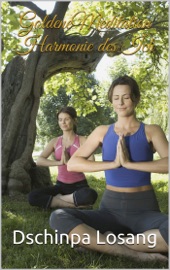 GOLDENE MEDITATION. HARMONIE DES ICH: ENTSPANNUNG YOGA TANTRA MAHAMUDRA LAMRIM KLARHEIT ACHTSAMKEIT HEILUNG LIEBE GLüCK