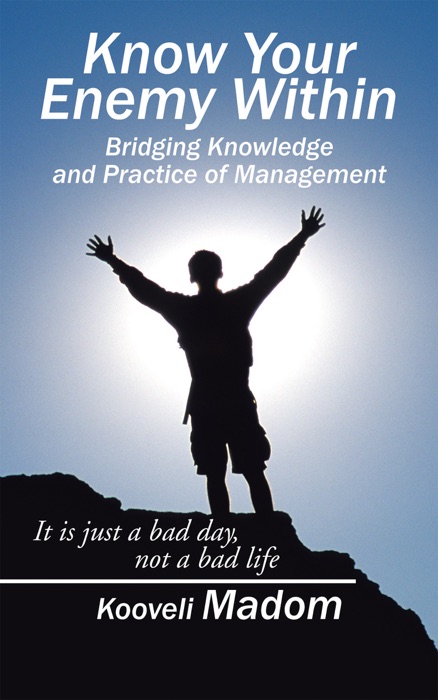 Know Your Enemy Within                        Bridging Knowledge and Practice of Management