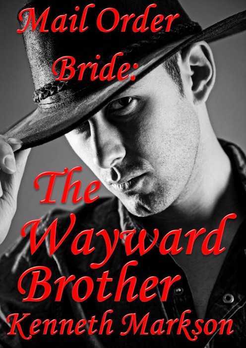Mail Order Bride: The Wayward Brother