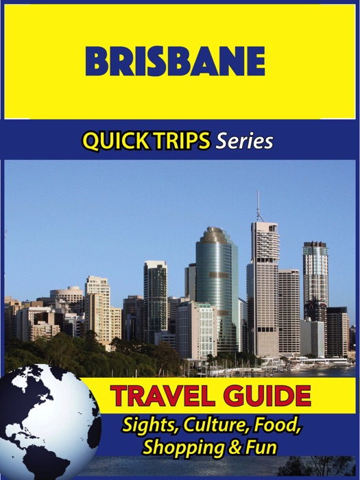 Brisbane Travel Guide (Quick Trips Series)