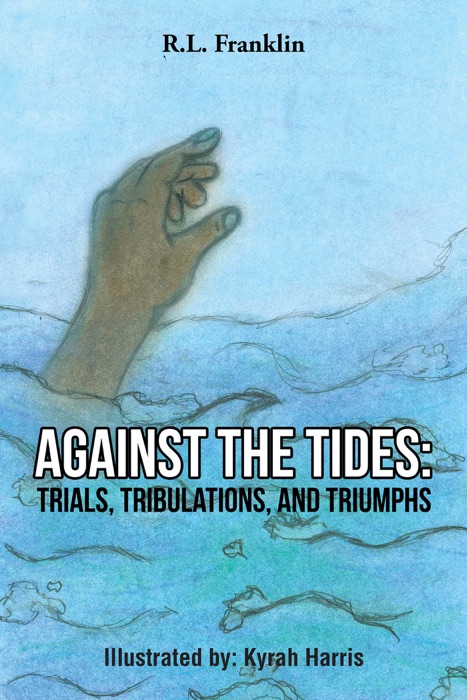 Against the Tides: Trials, Tribulations, and Triumphs