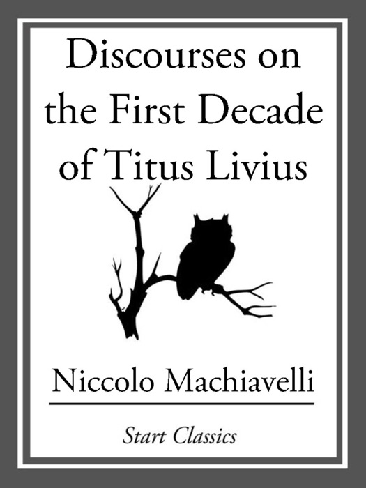 Discourses on the First Decade of Titus Livius