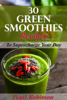 30 Green Smoothies Recipes - Pearl Robinson