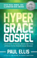 Paul Ellis - The Hyper-Grace Gospel artwork