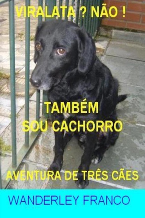 Vira-Lata? Não! Também Sou Cachorro