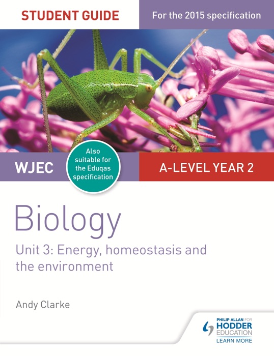 WJEC/Eduqas A-level Biology Student Guide 3: Unit 3: Energy, Homeostasis and the Environment