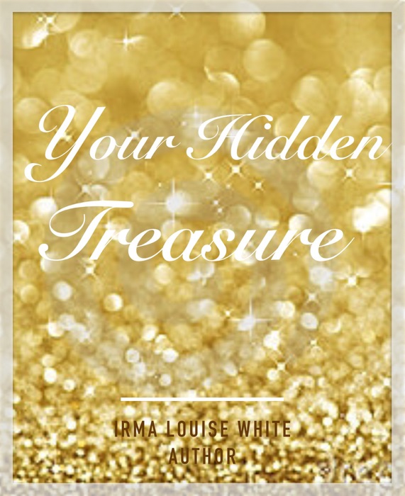 Your Hidden Treasure