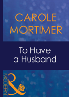 Carole Mortimer - To Have A Husband artwork