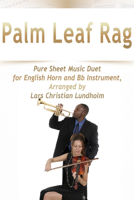 Palm Leaf Rag Pure Sheet Music Duet for English Horn and Bb Instrument, Arranged by Lars Christian Lundholm