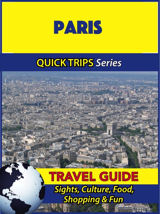 Paris Travel Guide (Quick Trips Series)