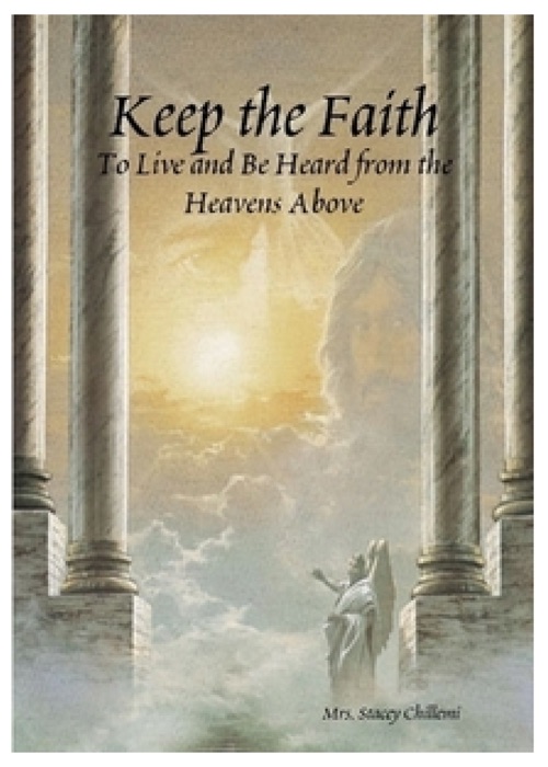 Keep the Faith:To Live and Be Heard from the Heavens Above
