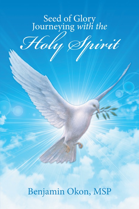 Seed of Glory Journeying with the Holy Spirit