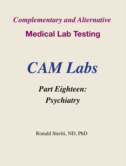 Complementary and Alternative Medical Lab Testing Part 18: Psychiatry