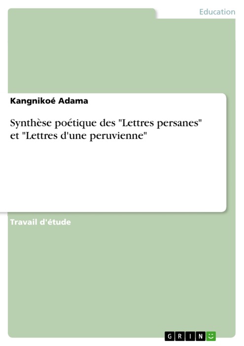 Synthèse poétique des 'Lettres persanes' et 'Lettres d'une peruvienne'