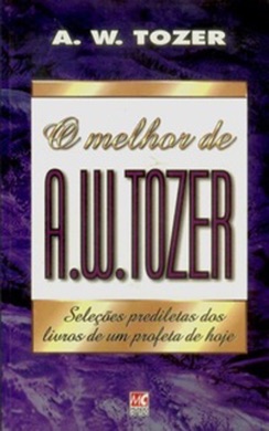 Capa do livro O Melhor de A.W. Tozer de A.W. Tozer