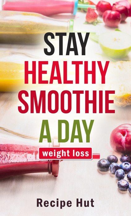 Stay Healthy Smoothie a Day