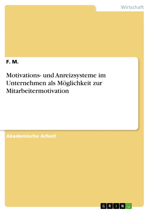 Motivations- und Anreizsysteme im Unternehmen als Möglichkeit zur Mitarbeitermotivation