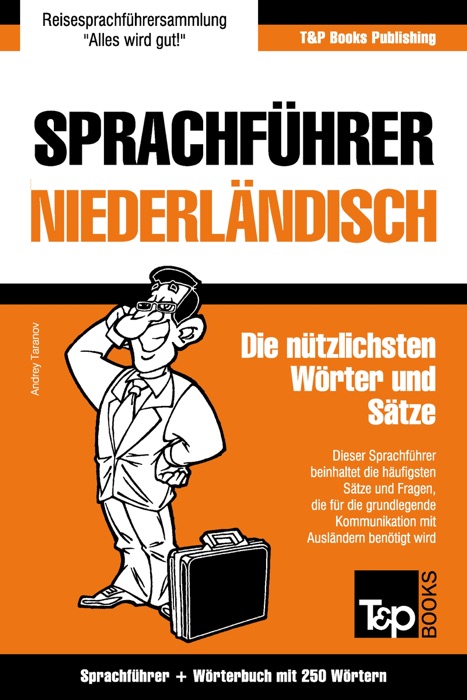 Sprachführer Deutsch-Niederländisch und Mini-Wörterbuch mit 250 Wörtern