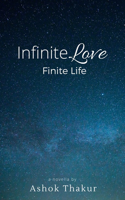 Infinite Love Finite Life