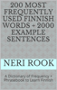 200 Most Frequently Used Finnish Words + 2000 Example Sentences: A Dictionary of Frequency + Phrasebook to Learn Finnish - Neri Rook