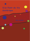 D'un Point de Vie ésotérique - Leïla Chellabi