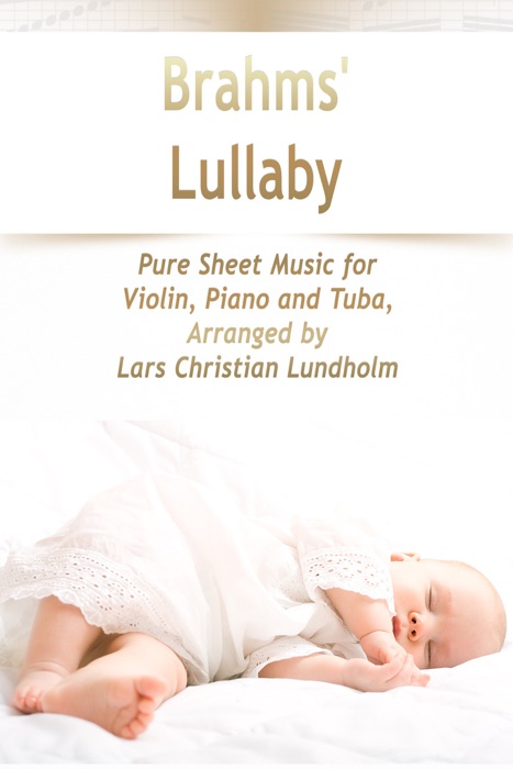 Brahms' Lullaby Pure Sheet Music for Violin, Piano and Tuba, Arranged by Lars Christian Lundholm