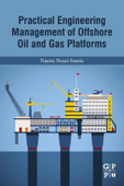 Practical Engineering Management of Offshore Oil and Gas Platforms - Naeim Nouri Samie