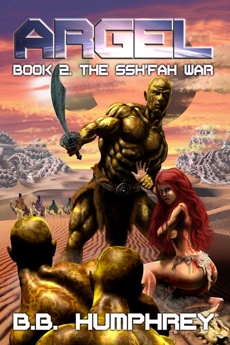 Argel: Book Two - The Ssh'fah War