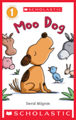 Moo Dog (Scholastic Reader, Level 1) - David Milgrim