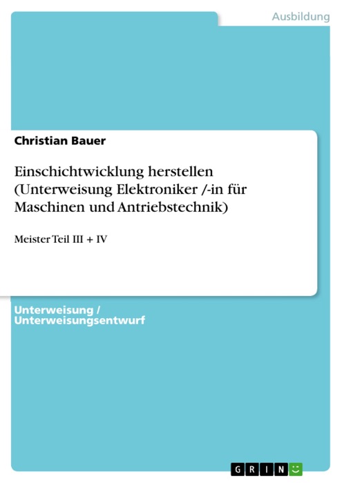 Einschichtwicklung herstellen (Unterweisung Elektroniker /-in für Maschinen und Antriebstechnik)