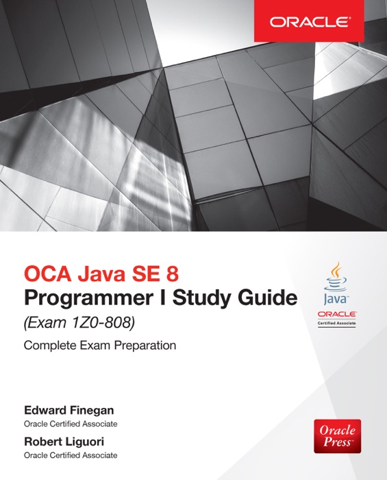 OCA Java SE 8 Programmer I Study Guide (Exam 1Z0-808)