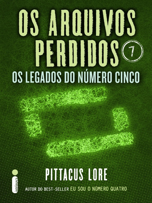 Os Arquivos Perdidos 7: Os legados do Número Cinco (Os Legados de Lorien)