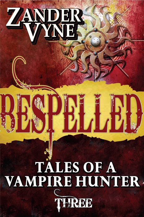 Bespelled: Tales of a Vampire Hunter #3